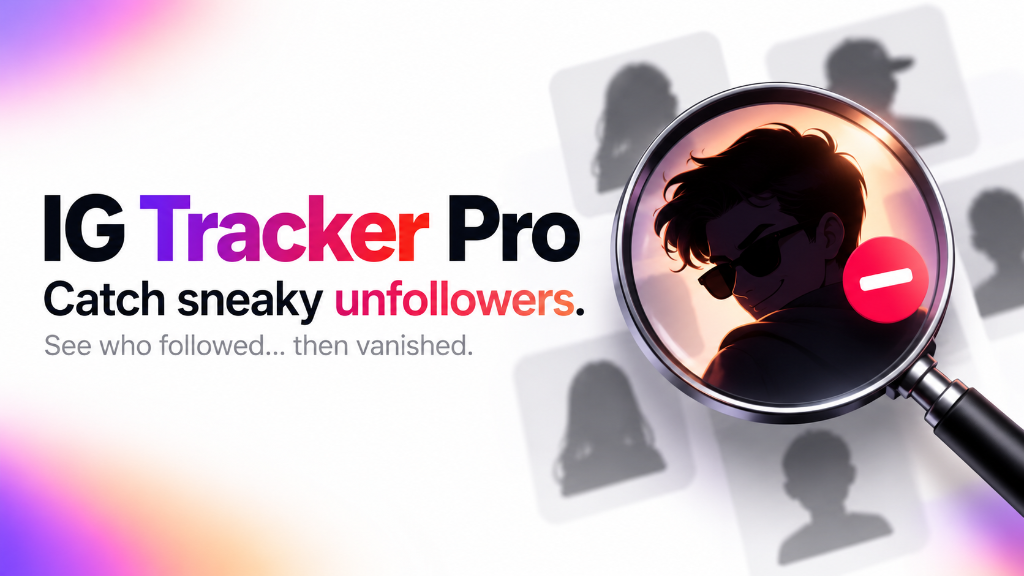 Catch Sneaky Unfollowers with IG Tracker Pro